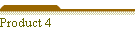 Product 4