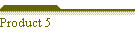 Product 5